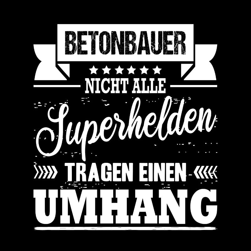 Betonbauer Spruch Stahlbetonbauer Plattenbauer