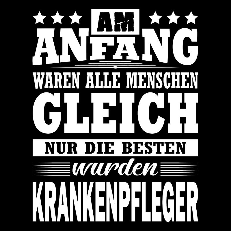 Am Anfang Waren Alle Gleich Krankenpfleger Pfleger