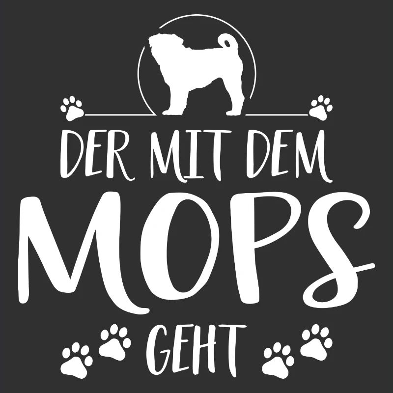 DER MIT MOPS GEHT Hunde Spruch Wilsigns