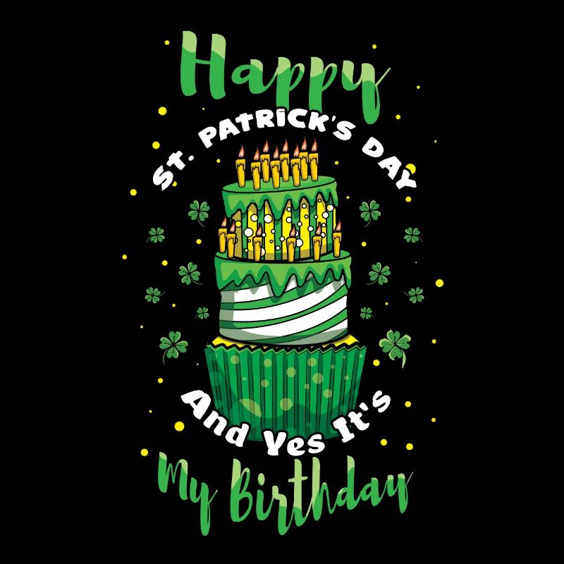 Yes My Birth Cake Shamrock Saint Patrick Day