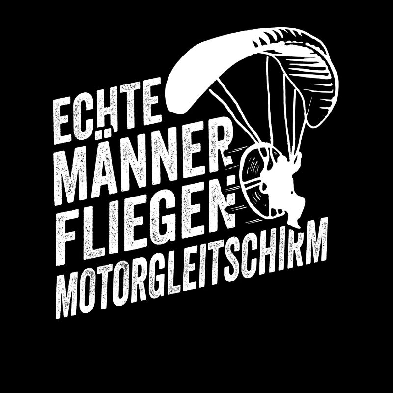 Echte Männer fliegen Motorgleitschirm Motorschirm