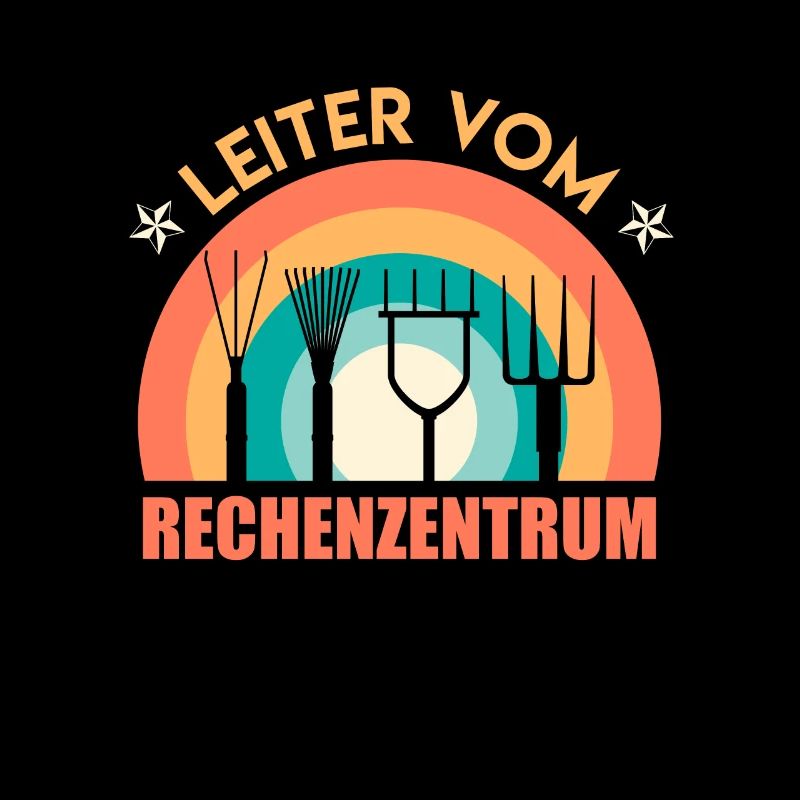 Gärtner Spruch Leiter vom Rechenzentrum