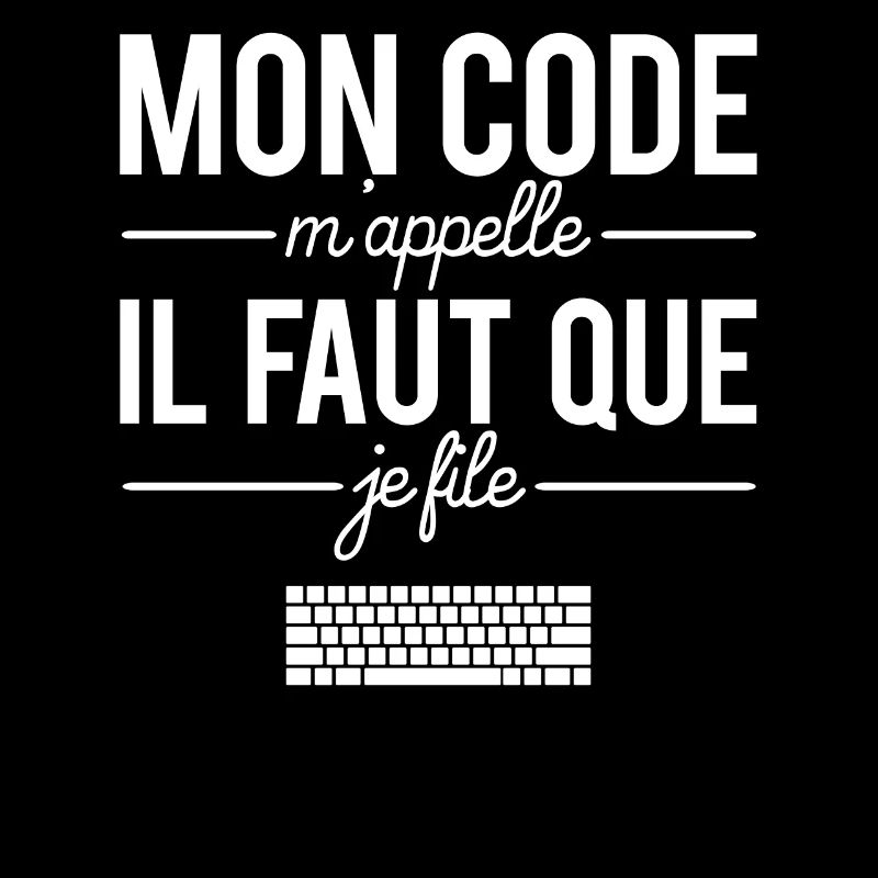 Mon code m'appelle il faut que je file codeur