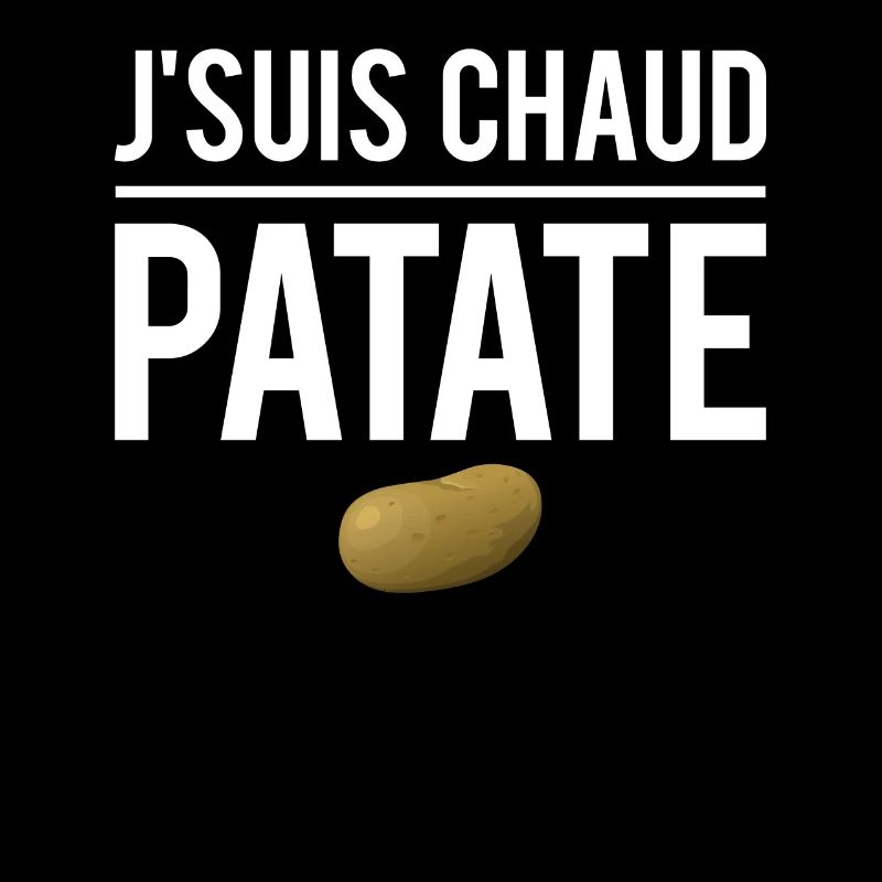 J'suis chaud patate expression humour