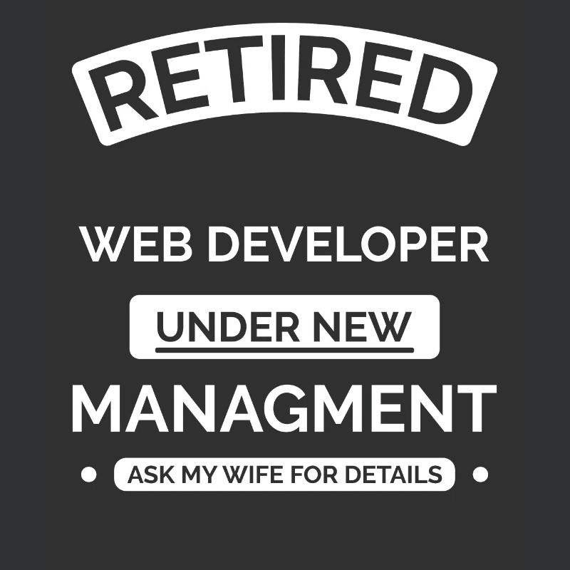 Retired Web Developer