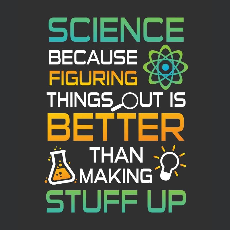 Science figuring better stuff up