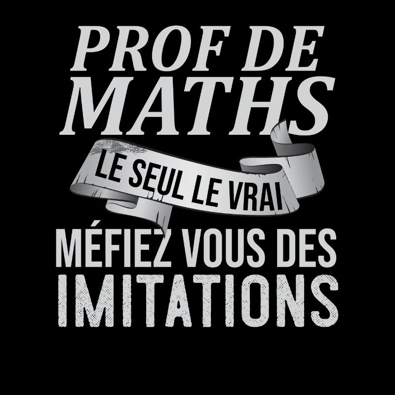 Prof De Maths Le Seul Le Vrai Humour Mathématiques