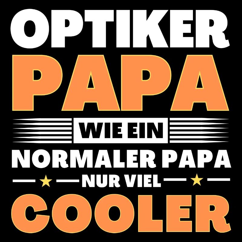 Optiker Papa wie ein normaler nur viel cooler