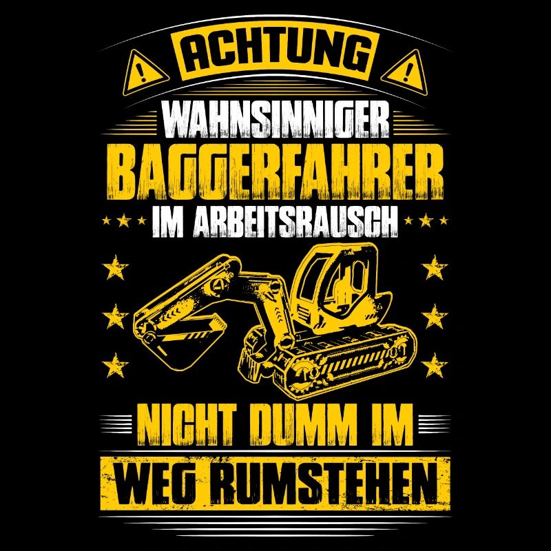 Baggerfahrer Baggerführer Wahnsinnig Geschenk