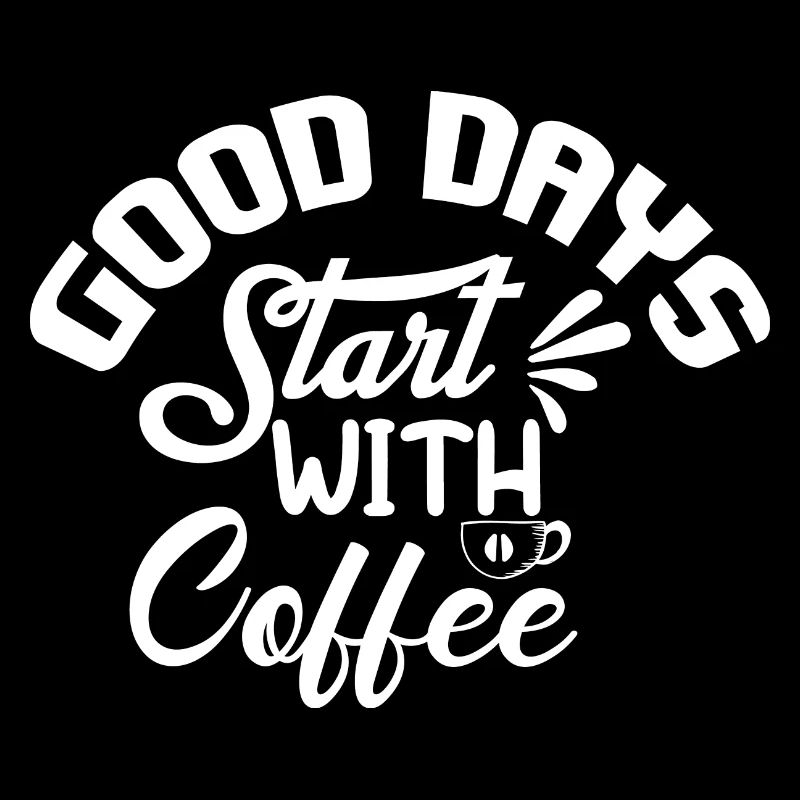 Gute Tage Beginnen Mit Kaffee
