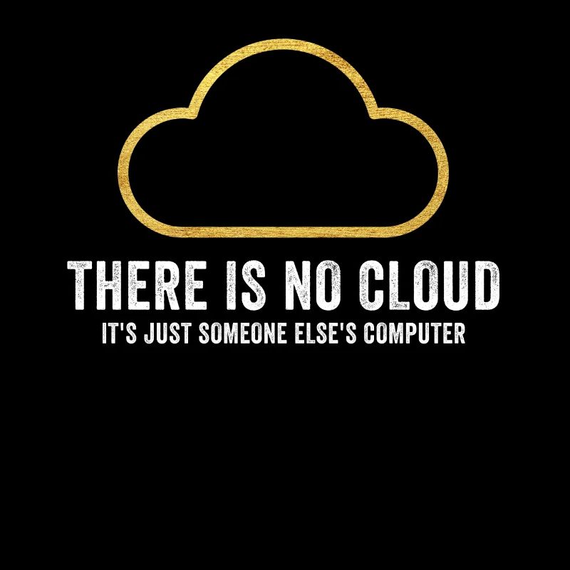 There Is No Cloud It's Just Someone Else's