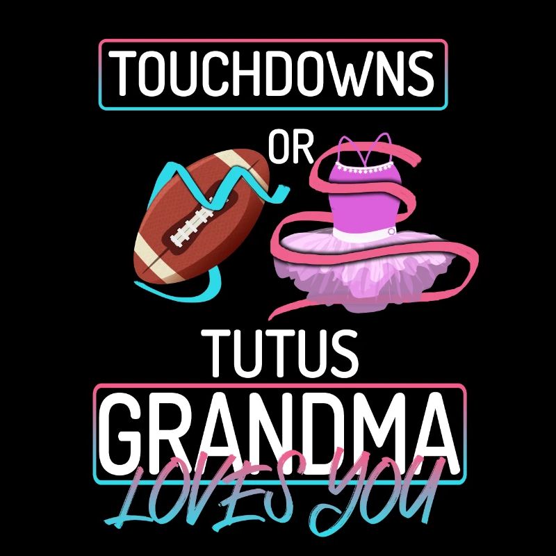Touchdowns ou Tutus Grand-mère t’aime