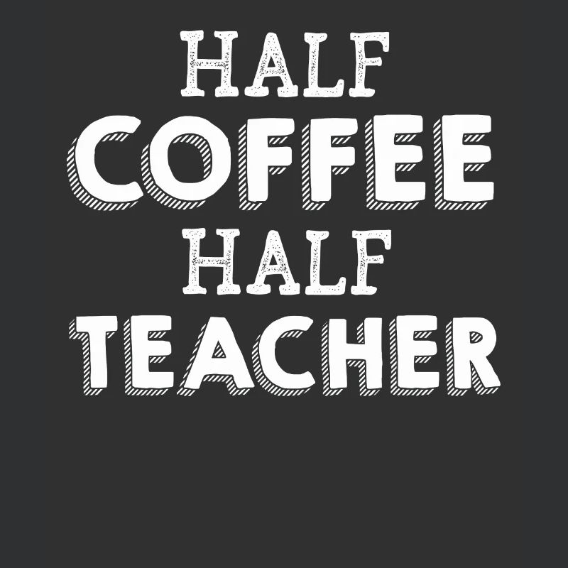 Half Coffee Half Teacher