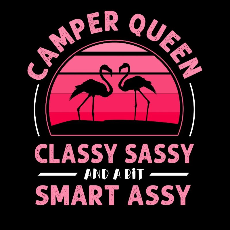 Camper Queen Classy Sassy And A Bit Smart Assy
