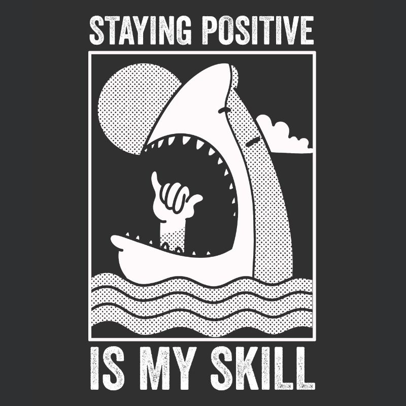 Staying Positive Is My Skill