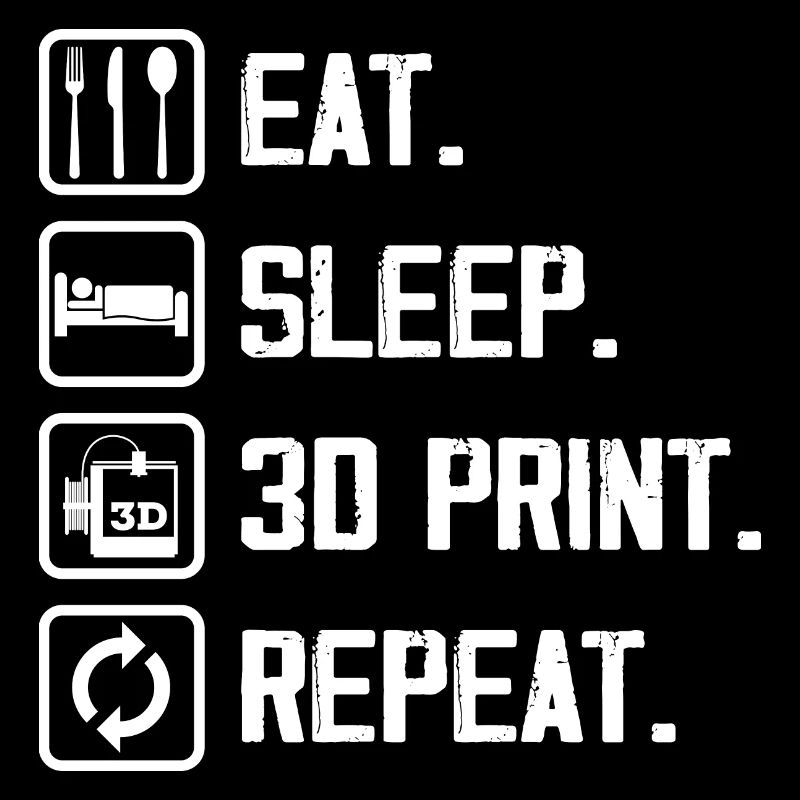 Manger dormir Imprimante 3d Printer Maker