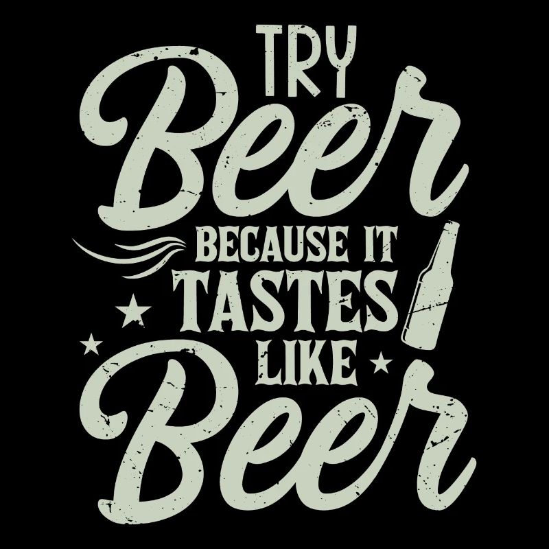 Try beer because it tastes like beer