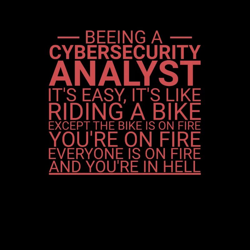 "Cybersecurity Analyst Hell | Cybersecurity"