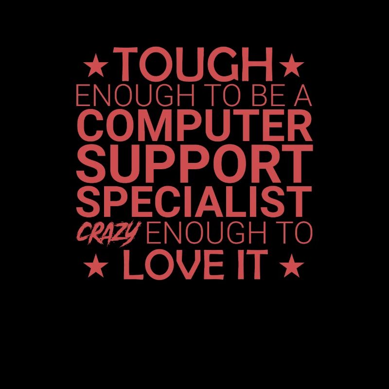 "Computer Support Specialist Crazy | IT Support"