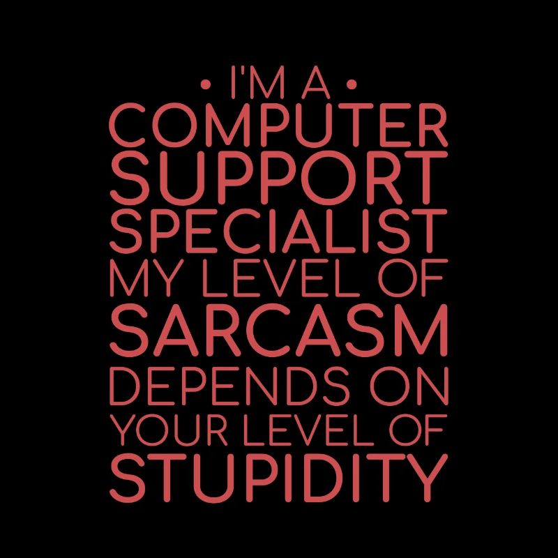 "Computer Support Specialist Sarcasm | IT Support"