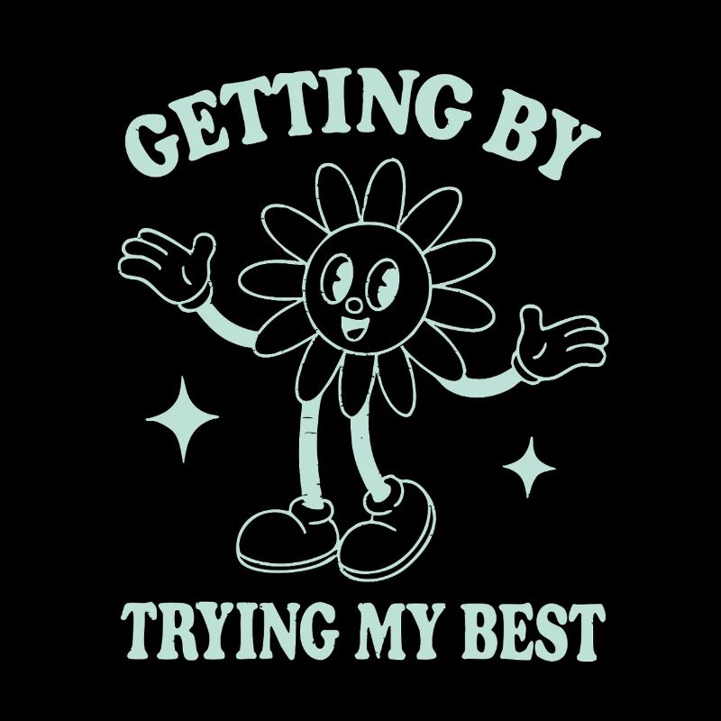 Getting By Trying My Best – Retro Style Saying