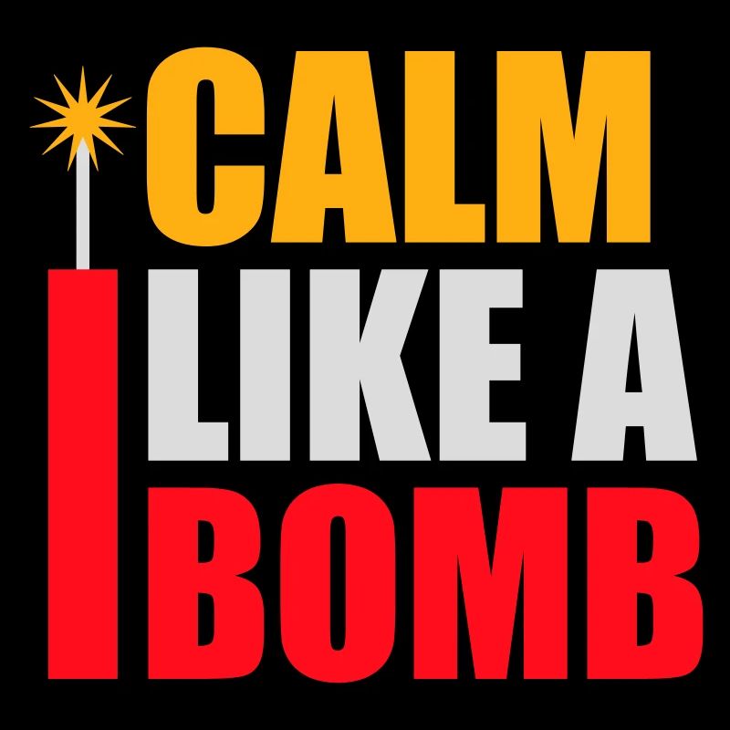 Calm Like Bomb Paradox Ironie Humor Explosiv Witz