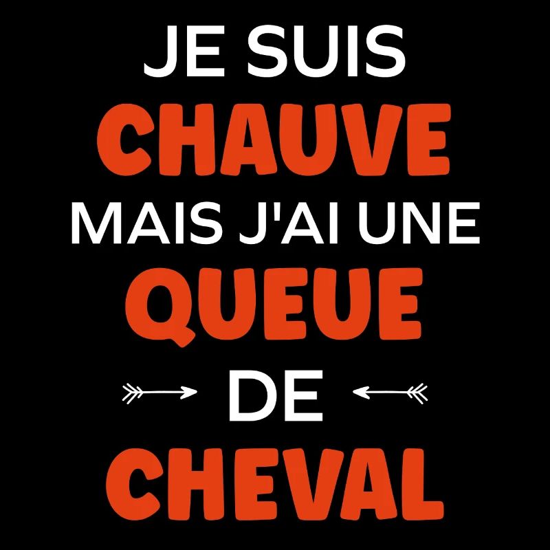 Je suis chauve mais j'ai une queue de cheval
