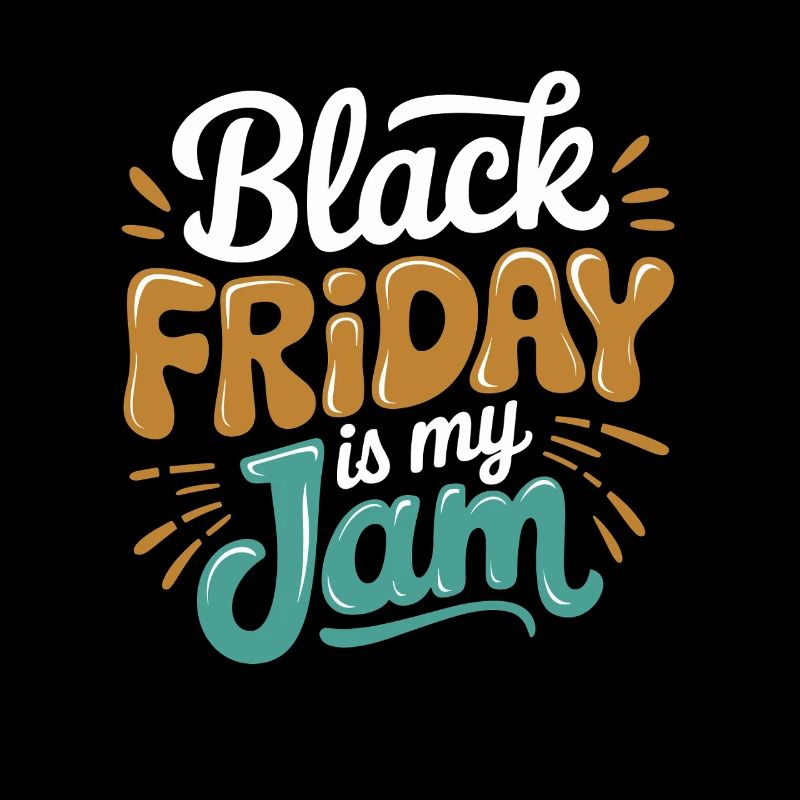 Black Friday Is My Jam Saying For