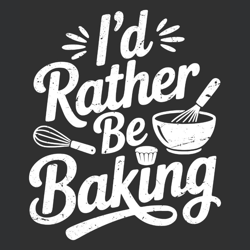 I'd rather be baking