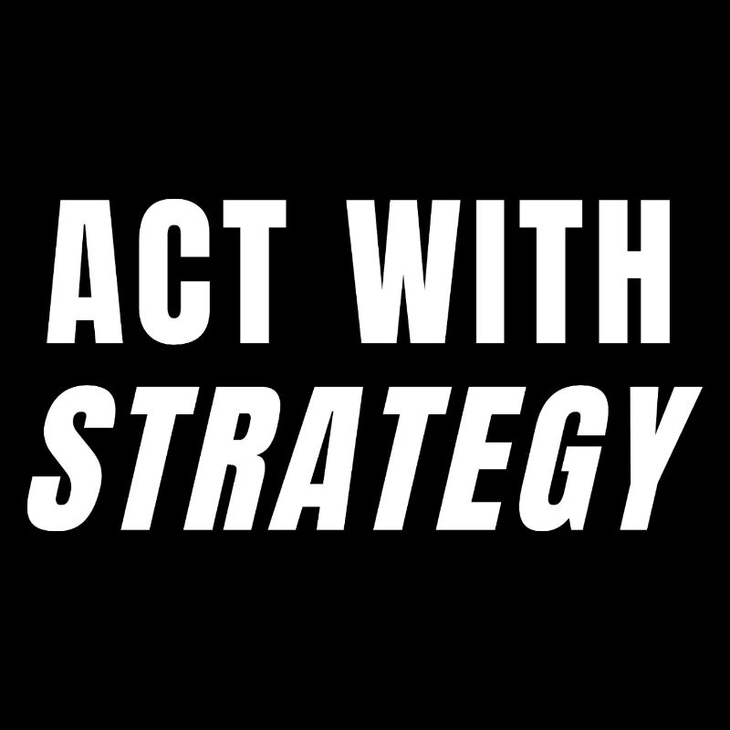 Act With Strategy Success Mindset Power Growth