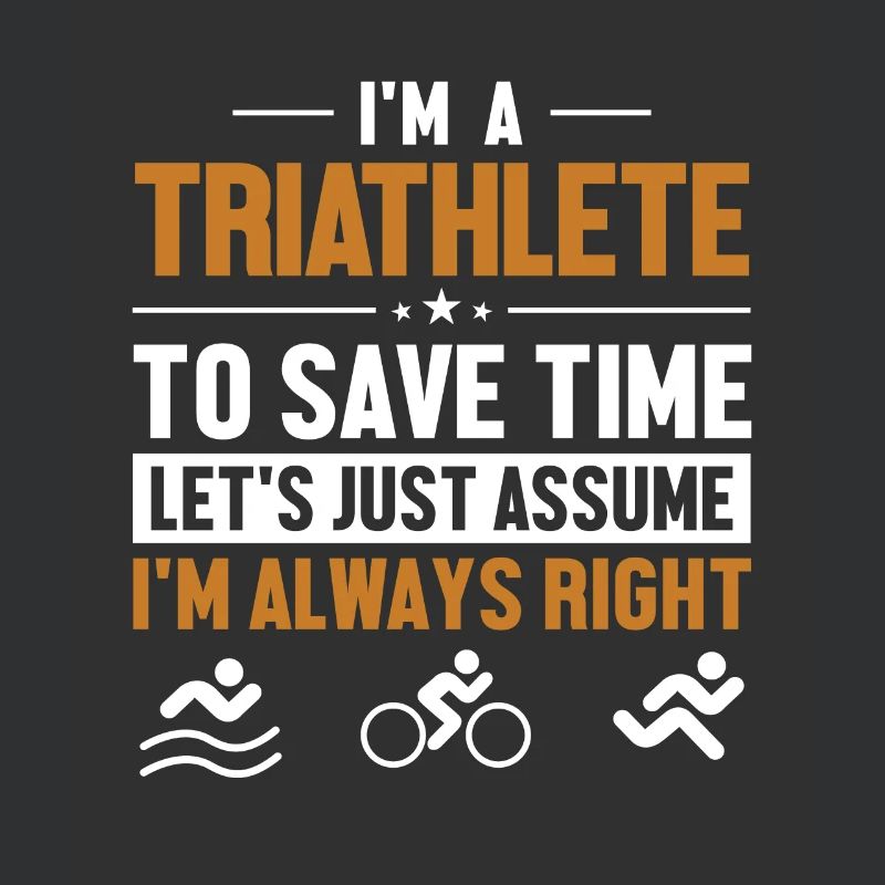 Triathlete Let's Assume I'm Right Training Profi