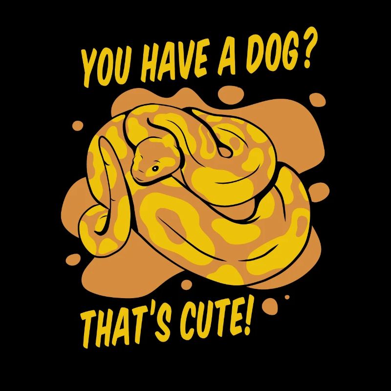 You Have A Dog That's Cute Python Snake Banana