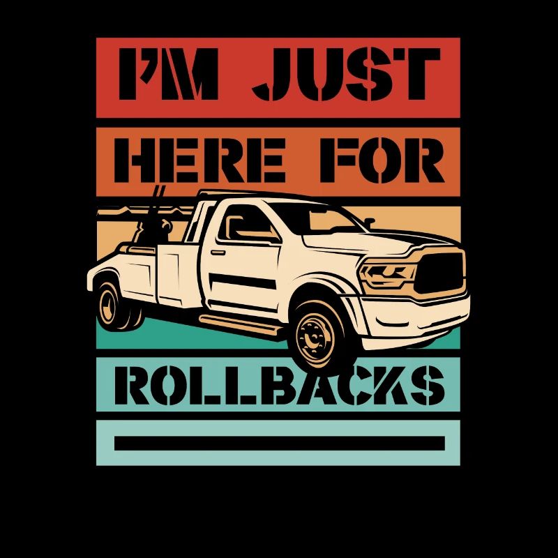 I'm Just Here For Rollbacks Abschleppfahrzeug