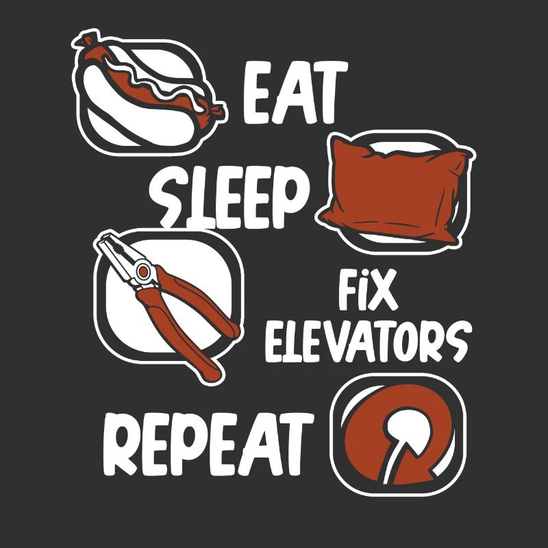 Eat Sleep Fix Elevators Repeat Technician
