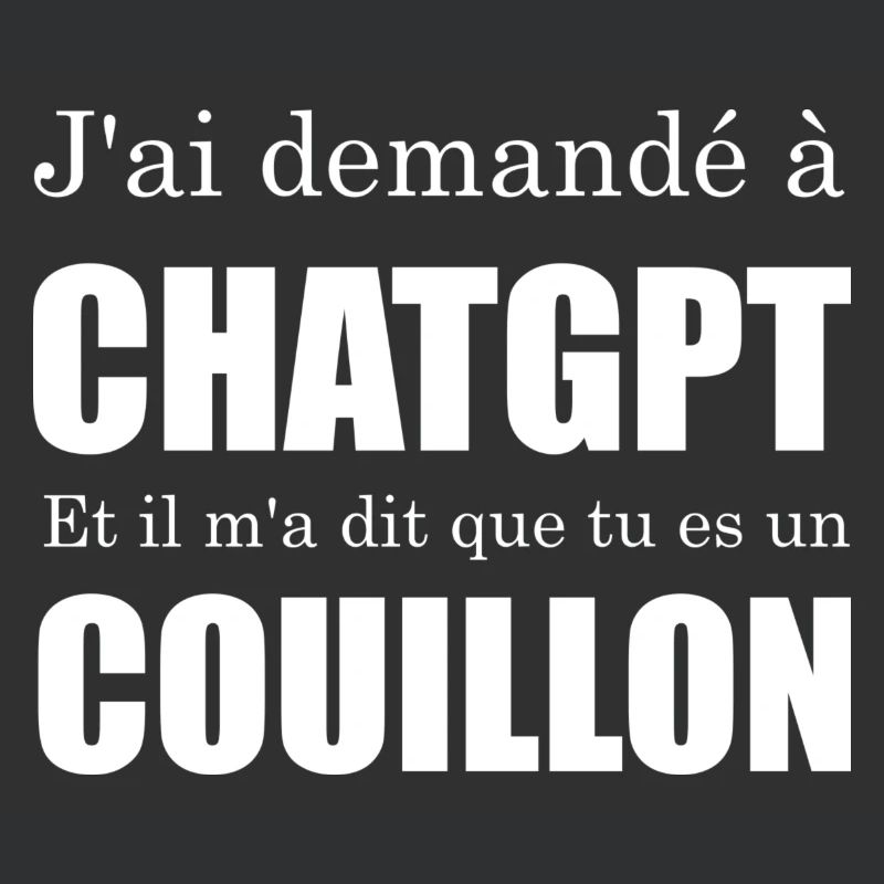 J'ai demandé à chatgpt couillon