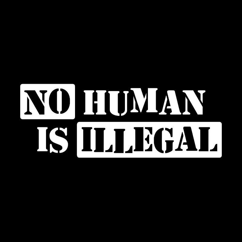 No Human Is Illegal