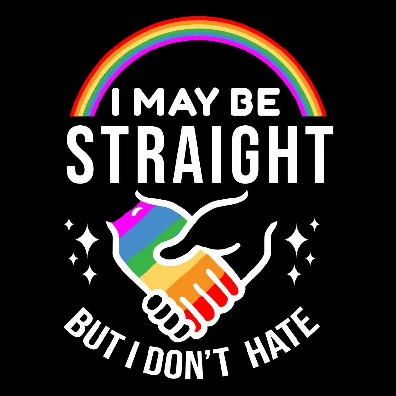 I May Be Straight But I Don't Hate LGBT Gift