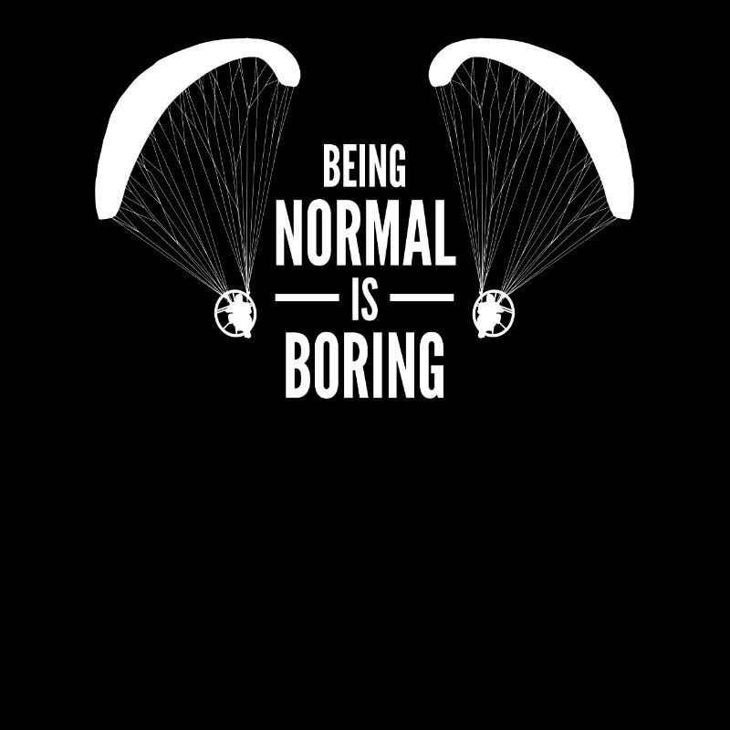 Being Normal Is Boring paramotor
