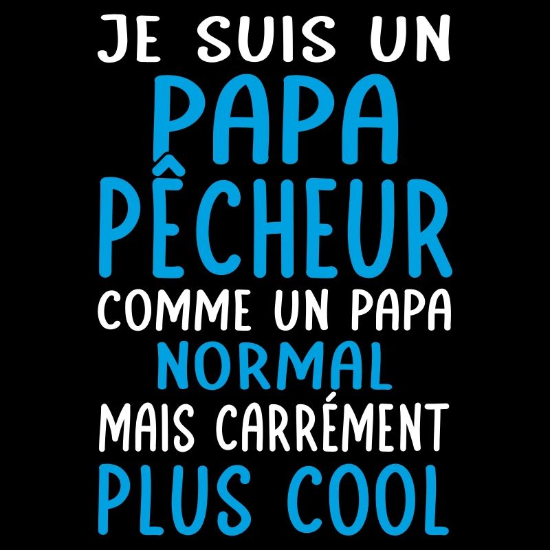 Papa pêcheur comme papa normal plus cool