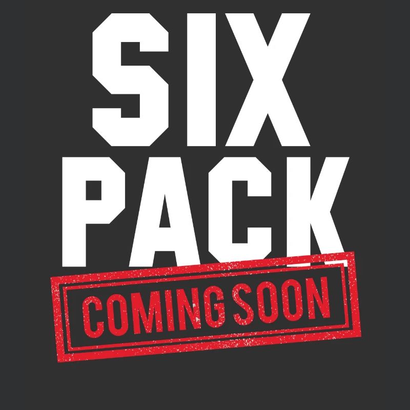 Six Pack Coming Soon
