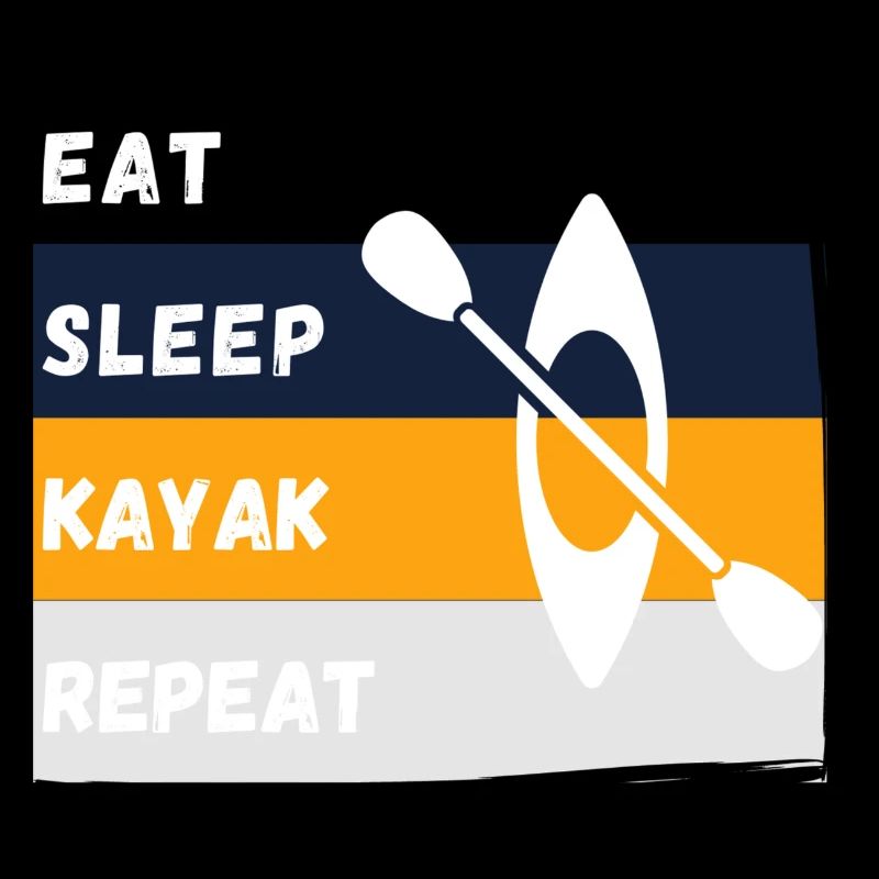 EAT SLEEP KAYAK REPEAT