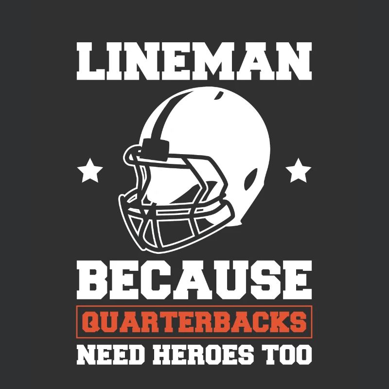Lineman Because Quarterbacks Need Heros Too