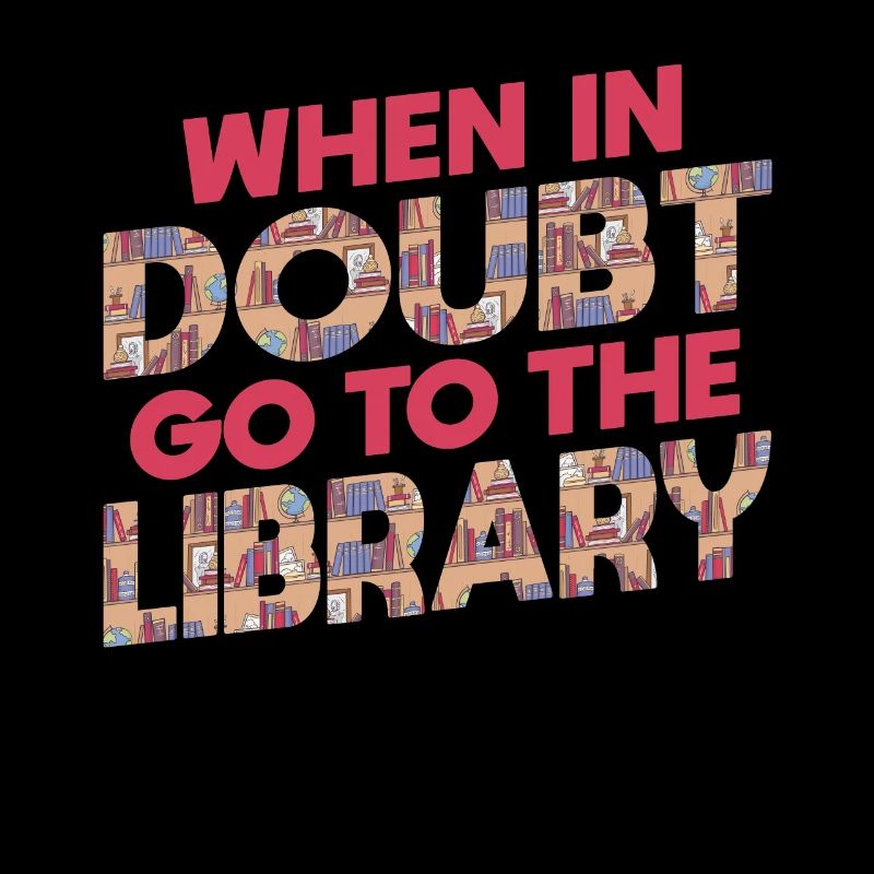 When In Doubt Go To The Library Shirt