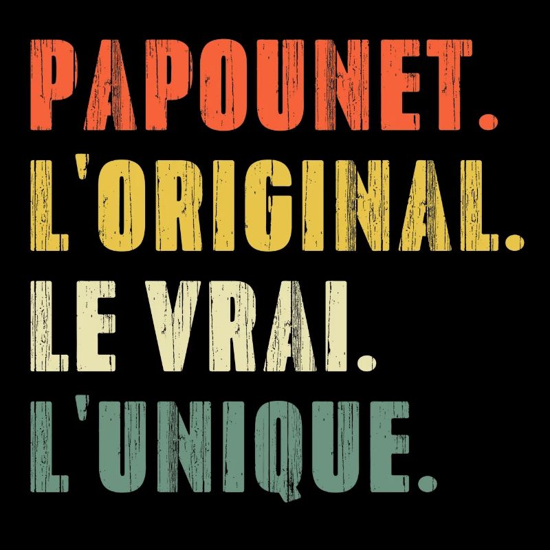 Father's Day Papounet Original True Unique