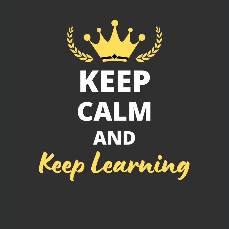 Keep Calm and Keep Learning