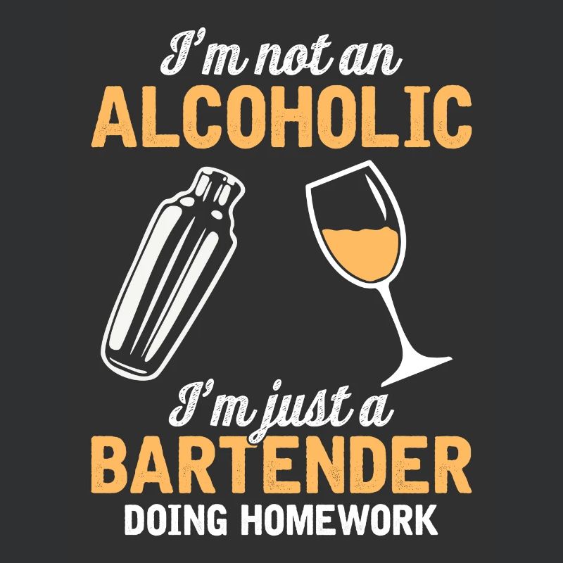 An alcoholic? Homework bartender!