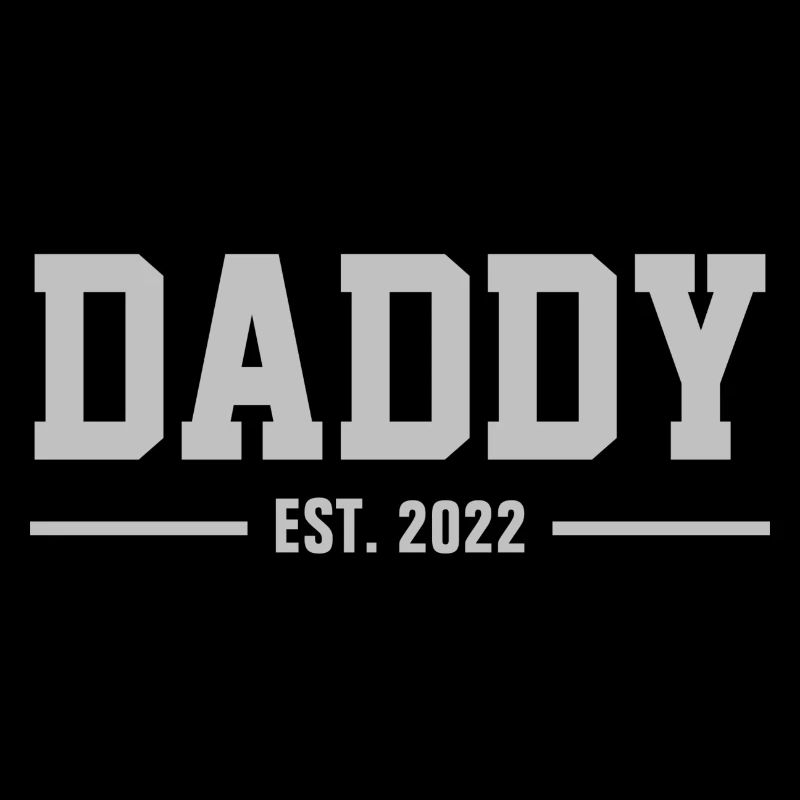 DADDY EST. 2022 - DAD SINCE - VATER WERDEN - BABY