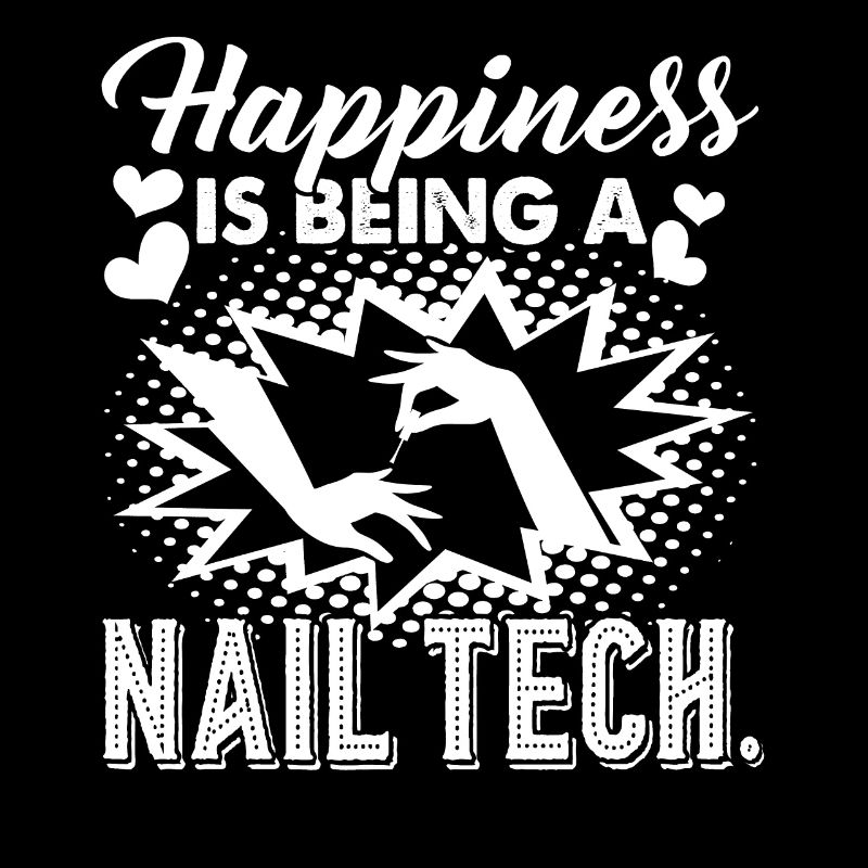 Nail Tech Happiness Is Being A Nail Tech