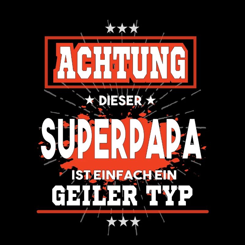 Superpapa ist einfach nur ein geiler Typ