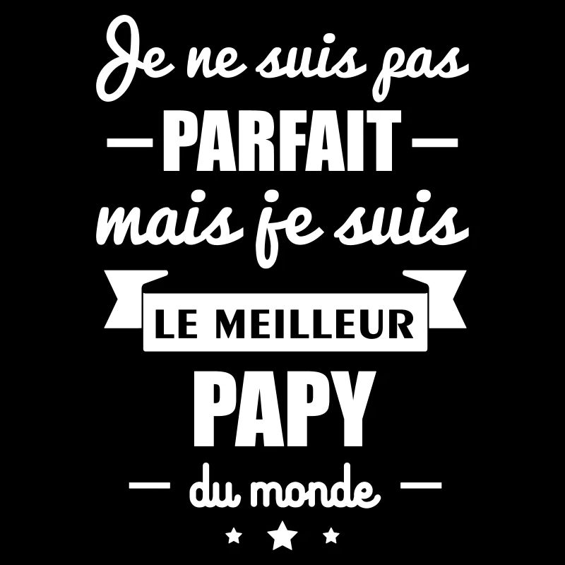 pas parfait meilleur papy du monde,cadeau papi